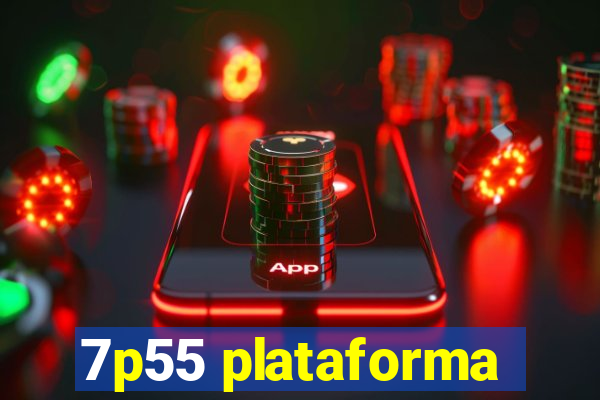 7p55 plataforma